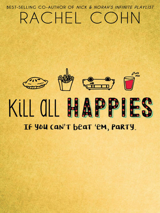 Title details for Kill All Happies by Rachel Cohn - Wait list